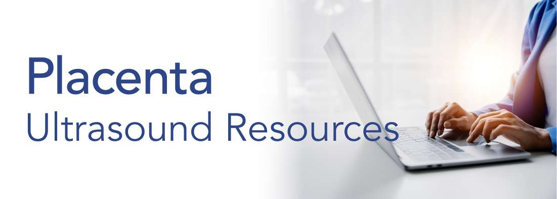 webHdr_ultrasoundResources_3_26 March Placenta Ultrasound Resources