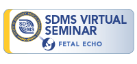 SDMS Virtual Seminar - Fetal Echo